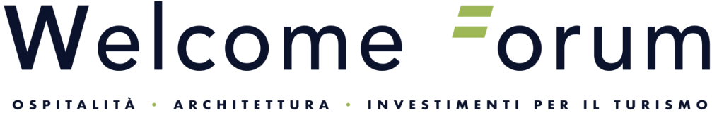 Welcome Forum - Ospitalità Architettura Investimenti per il Turismo